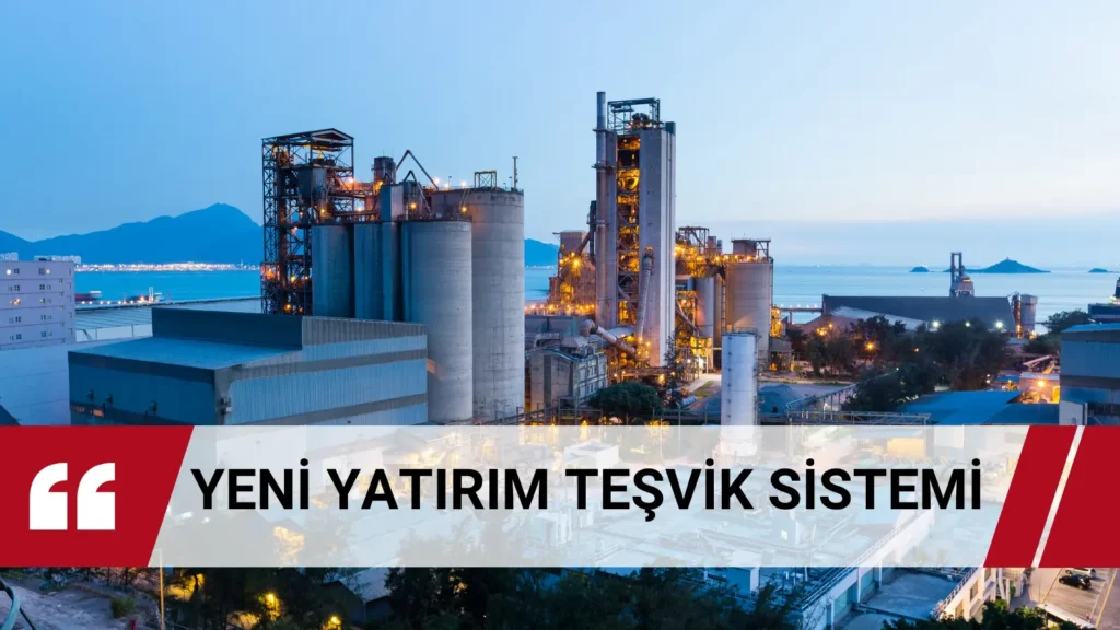 Yeni yatırım teşvik sistemi programları ve 2026 güncel destek tutarları