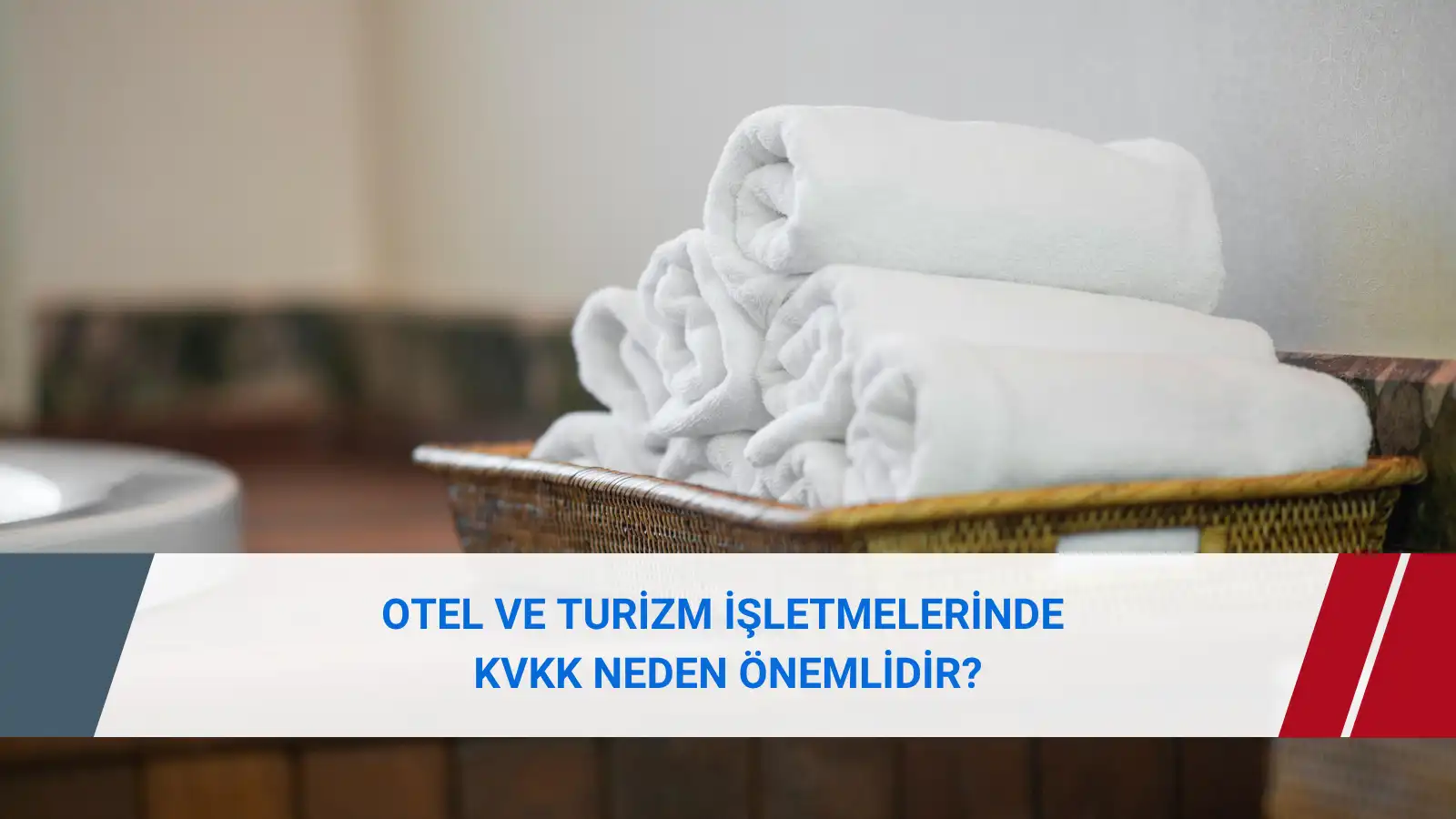 Otel ve turizm işletmelerinde misafir verileri, kimlik bildirimi ve KVKK uyum sürecinin değerlendirilmesi