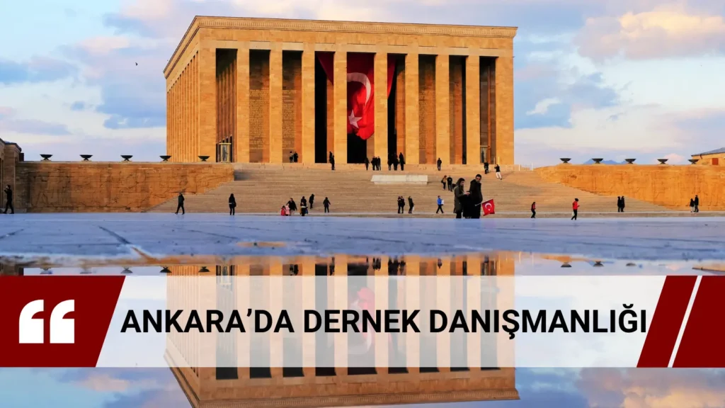 Ankara’daki dernekler için kuruluş, tüzük, genel kurul, DERBİS, beyanname, muhasebe, iç denetim ve kurumsal düzen danışmanlığı.
