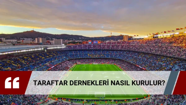 Taraftar derneği kuruluşu, kulüp izni, tüzük ve marka kullanımı