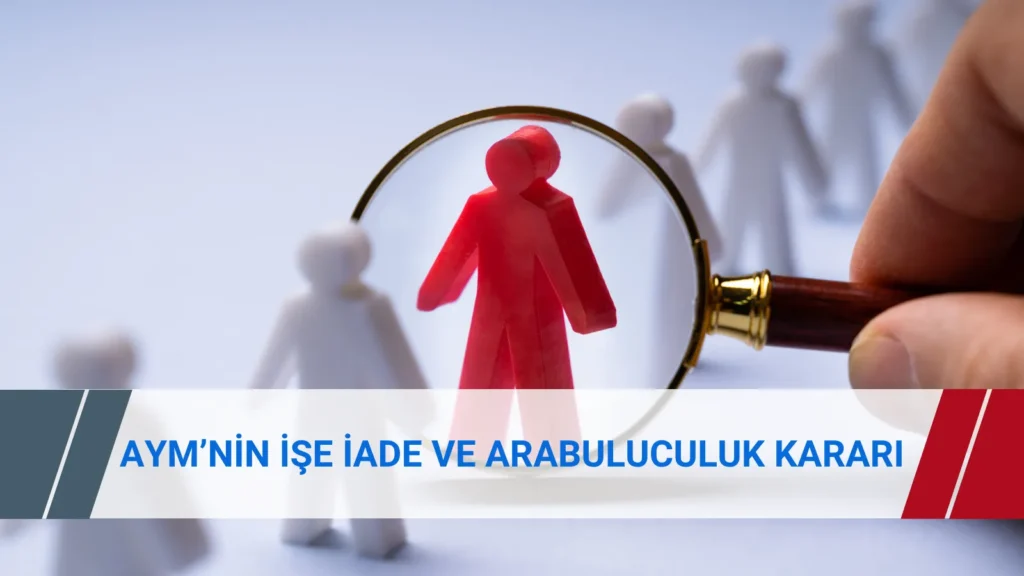 Anayasa Mahkemesinin işe iade davası ve zorunlu arabuluculuk hakkındaki 2022/52228 başvuru numaralı kararı