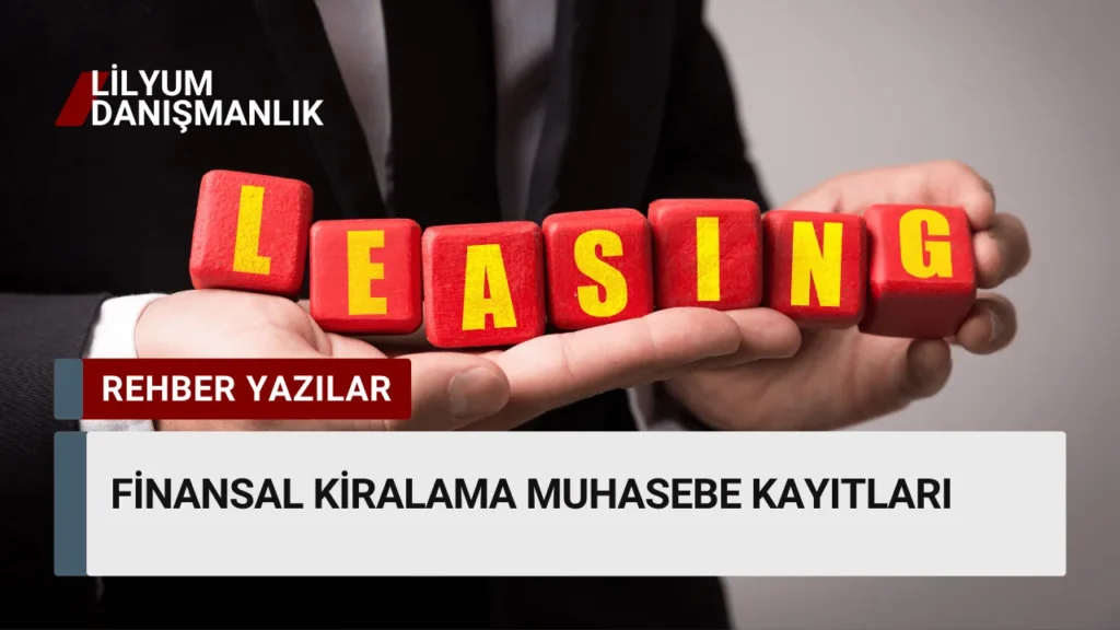 TL ve dövizli finansal kiralama muhasebe kayıtları örnekleri
