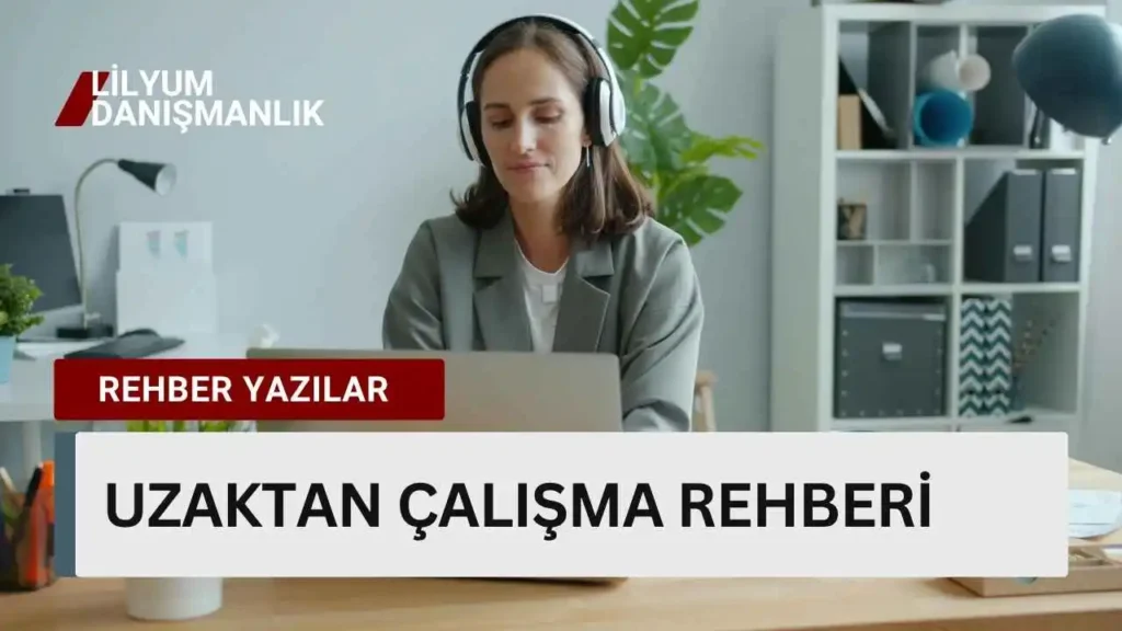 Uzaktan çalışma sözleşmesi, karma çalışma günleri ve SGK bildirimi rehberi