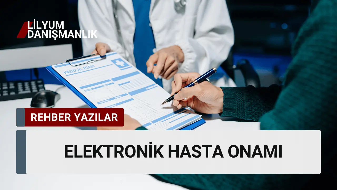 Sağlık kuruluşlarında elektronik hasta onamı, SMS doğrulama, e-Nabız entegrasyonu ve KVKK kapsamında veri güvenliği